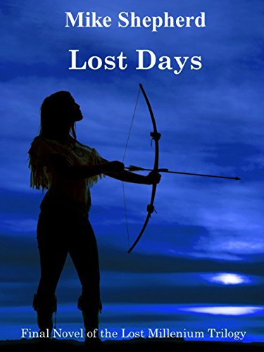 Lost Days: Final Novel of the Lost Millenium Trilogy (The Lost Millennium Trilogy Book 3)