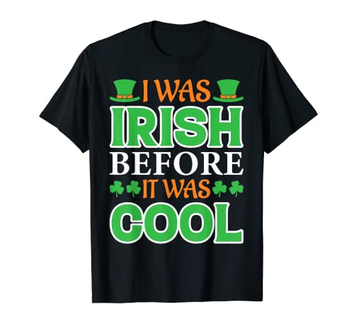 I Was Irish Cool St Patricks Day Mamá Niño Niño Niño Niñas Camiseta