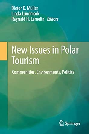 New Issues in Polar Tourism: Communities, Environments, Politics 2013th Edition book cover