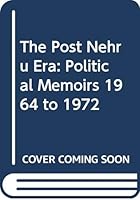 The post-Nehru era: Political memoirs 8124100233 Book Cover