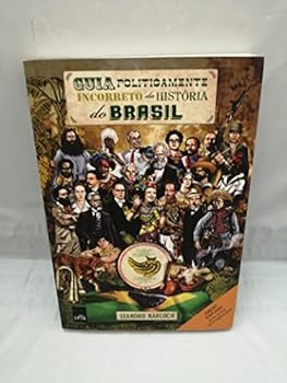Paperback Guia Politicamente Incorreto Da Historia Do Brasil [Portuguese_Brazilian] Book