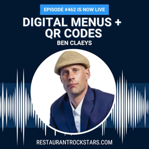 462. How Digital Menus and QR Codes Are Changing Restaurants - Ben Claeys Podcast Por  arte de portada