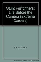 Stunt Performers: Life Before the Camera (Extreme Careers) 0823933717 Book Cover