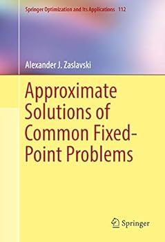 Hardcover Approximate Solutions of Common Fixed-Point Problems Book