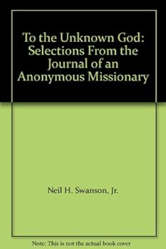 Unknown Binding To the Unknown God: Selections From the Journal of an Anonymous Missionary Book
