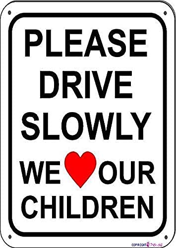 Please Drive Slowly We Love Our Children Metal Tin Sign, Durable Waterproof Rustproof Wall Decor with Clear Print, Easy to Mount for Neighborhood, School Area, Driveway, Child Safety, 12×16 Inch