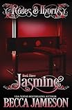 Jasmine (Roses and Thorns)