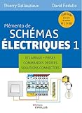  Mémento de schémas électriques 1: Eclairage - Prises - Commandes dédiées
