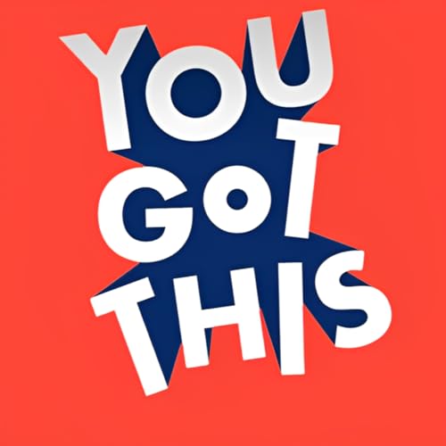 YOU GOT THIS! Podcast cover art