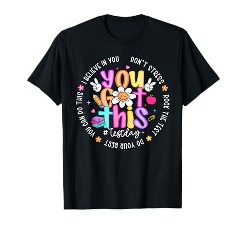Test Day You Got This Don't Stress Testing Teacher Student T-Shirt