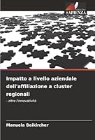 Impatto a livello aziendale dell'affiliazione a cluster regionali (Italian Edition) 6202338598 Book Cover