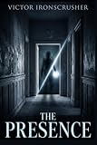 The Presence: Un Roman à Suspense en Anglais Facile (Niveau B1-B...