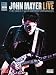 John Mayer Live: The Great Guitar Performances (Play It Like It Is Guitar)