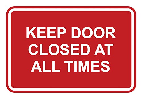 Plaque Keep Door Closed at All Times rouge 6x8 de signalisation de porte encadrée