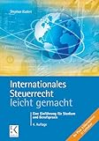 Internationales Steuerrecht – leicht gemacht.: Eine Einführung für Studium und Berufspraxis. (BLAUE SERIE – leicht gemacht)