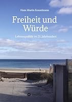 Freiheit und Würde: Lebensqualität im 21. Jahrhundert Welche neue Ideen durch KI möglich gemacht werden (German Edition) 334755213X Book Cover