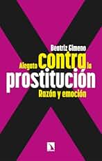 Alegato contra la prostitución: Razón y emoción