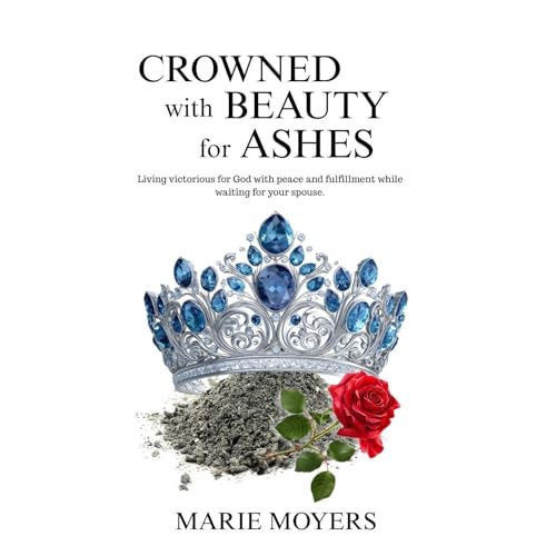 Crowned with Beauty for Ashes Audiolibro Por Marie Moyers arte de portada