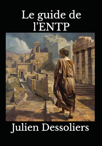 Le guide de l'ENTP (Les guides sur les types de personnalités)