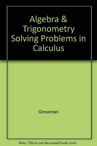 Algebra & Trigonometry Solving Problems in Calculus: Stanley I ...