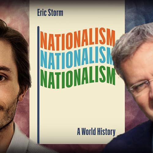 #1190 Eric Storm - Nationalism: A World History