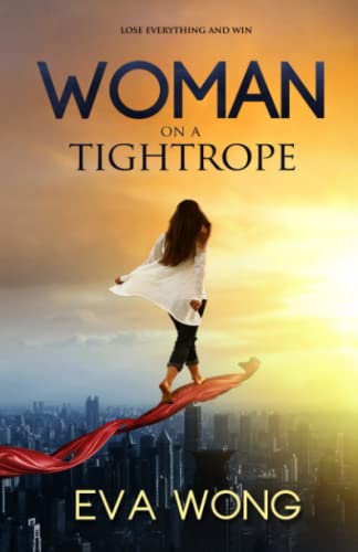 Woman on a Tightrope: Lose Everything and Win 1511534648 Book Cover