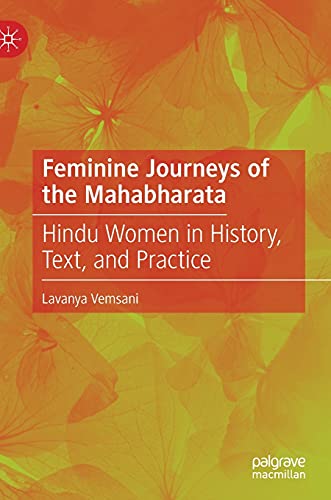 Feminine Journeys of the Mahabharata: Hindu Women in History, Tex...
