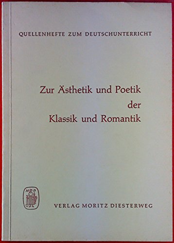 Quellenhefte zum Deutschunterricht - Zu Ästhetik und Poetik der Klassik und Romantik