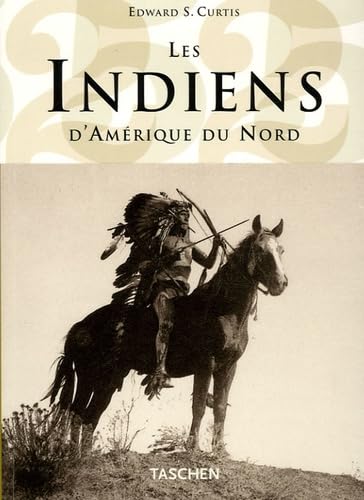 EDWARD S. CURTIS. LES INDIENS DAMERIQUE DU NORD [French] 3822847739 Book Cover