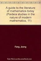 A guide to the literature of mathematics today (Paideia studies in the nature of modern mathematics, 11) 0912490101 Book Cover