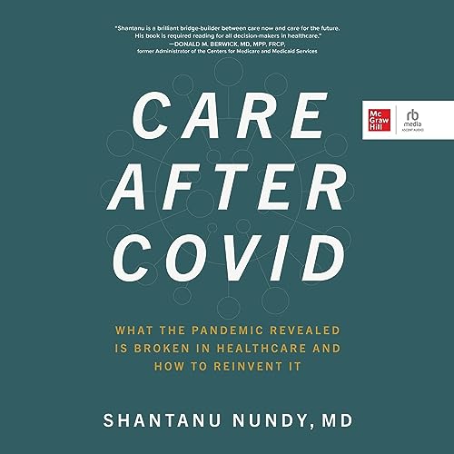 Care After Covid by Shantanu Nundy MD episode artwork