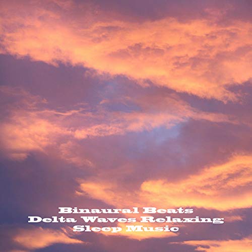 Amazon.com: Binaural Beats Delta Waves Relaxing Sleep Music : Binaural ...