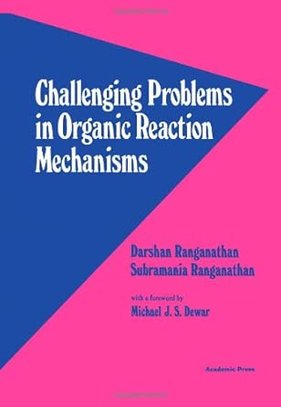 Challenging Problems in Organic Reaction Mechanisms Challenging Problems in Organic Reaction Mechanisms book cover