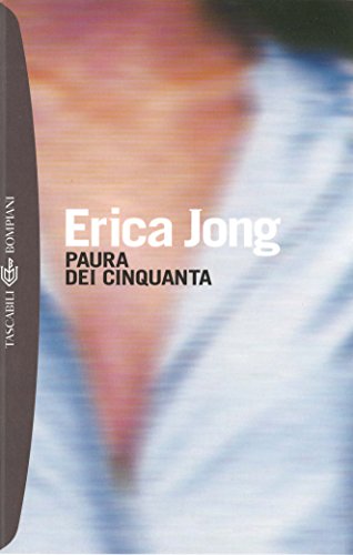 Erica Jong - Paura dei cinquanta (2014)