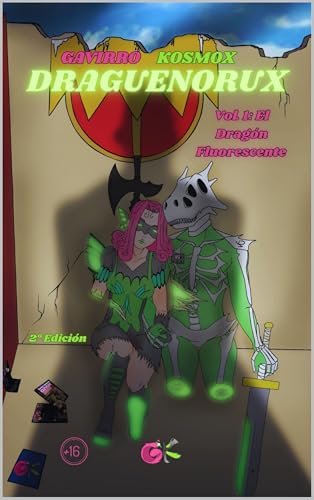 Gavirro Kosmox: Draguenorux.: Vol. 1: El Dragón Fluorescente.