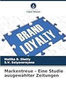Markentreue - Eine Studie ausgewählter Zeitungen (German Edition) 6208926580 Book Cover