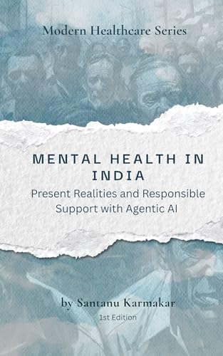 Present Ralities Mental Health in India : Present Realities and Responsible Support with ...