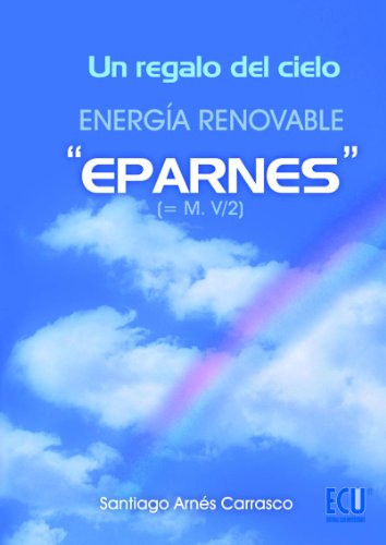 Un regalo del cielo: La energía renovable “EPARNES” Un regalo del cielo: La energía renovable “EPARNES”