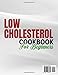 Low Cholesterol Cookbook for Beginners: 200+ Heart-Supporting, Flavorful Recipes to Help You Enjoy Delicious Meals While Maintaining Balanced Cholesterol Levels, Vitality, and Comfort Each Day