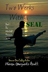 Two Weeks With a SEAL (The Wakefield Romance Series Book 1)