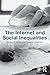 The Internet and Social Inequalities (Sociology Re-Wired)