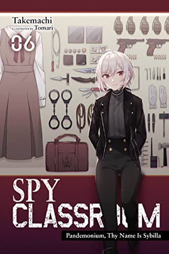Spy Classroom, Vol. 6 (light novel): Pandemonium, Thy Name Is Sybilla (Volume 6)