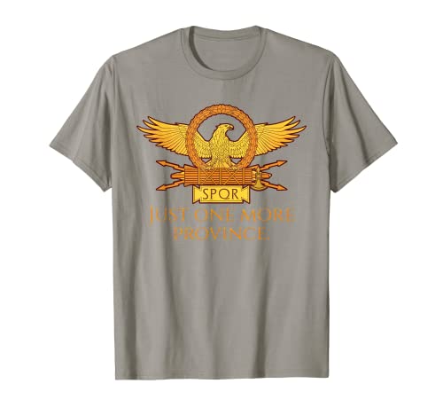 Ancient Roman Eagle - Just One More Province - SPQR Rome Camiseta