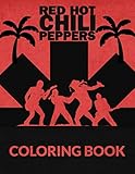  Red Hot Chili Peppers Coloring Book: A Groundbreaking Coloring Book For Those Who Love Red Hot Chili Peppers And Anyone Enjoying Artistic Fun And Express Their Imagination And Creativity