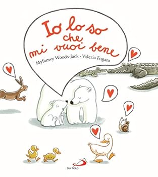 Hardcover Io lo so che mi vuoi bene. Ediz. a colori Book