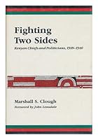 Fighting Two Sides: Kenyan Chiefs and Politicians, 1918-1940 0870812076 Book Cover