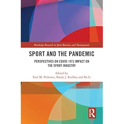 Sport and the Pandemic: Perspectives on Covid-19's Impact on the Sport Industry