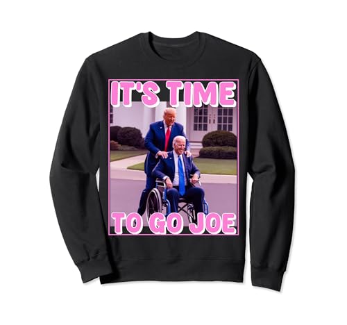 Es hora de ir Joe Funny Donald Trump 2024 Sudadera