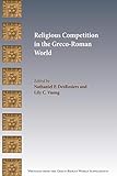 Religious Competition in the Greco-Roman World (Writings from the Greco-Roman World Supplements) (Writings from the Greco-roman World Supplement Series)