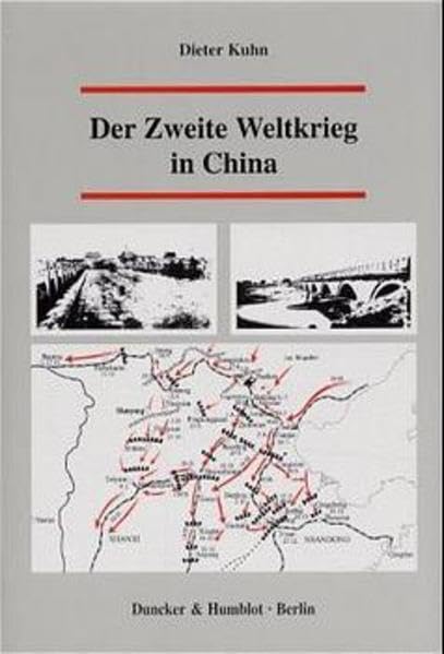 Der Zweite Weltkrieg in China. Mit Karten.